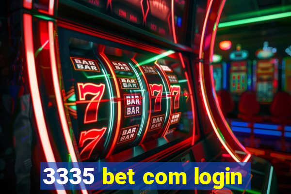 3335 bet com login